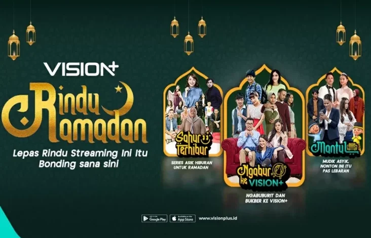 Momen Ramadan Lebih Spesial! Streaming Tayangan Favorit pada VISION+